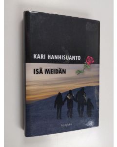 Kirjailijan Kari Hanhisuanto käytetty kirja Isä meidän