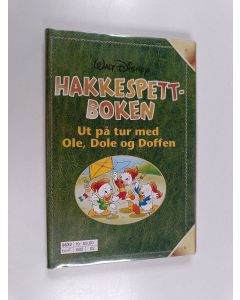 Kirjailijan Jean-Pierre Bernier käytetty kirja Hakkespettboken - ut på tur med Ole, Dole og Doffen