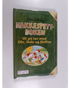 Kirjailijan Jean-Pierre Bernier käytetty kirja Hakkespettboken - ut på tur med Ole, Dole og Doffen
