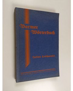 Kirjailijan Julius Leithaeuser käytetty kirja Wörterbuch der Barmer Mundart nebst einem Abriss der Sprachlehre