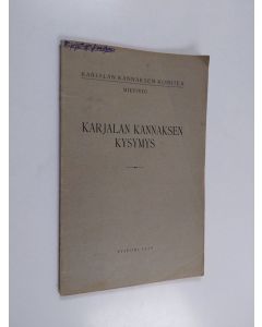 käytetty kirja Karjalan kannaksen kysymys : Karjalan kannaksen komitea : mietintö