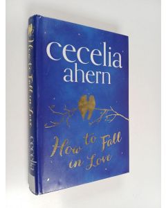Kirjailijan Cecelia Ahern käytetty kirja How to Fall in Love