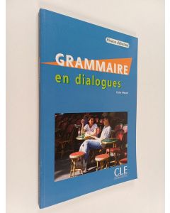 Kirjailijan Claire Miquel uusi kirja Grammaire en dialogues : niveau débutant
