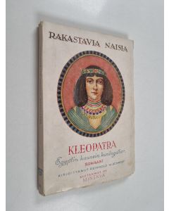 Kirjailijan Reinhold W Schmidt käytetty kirja Kleopatra : Egyptin kaunein kuningatar