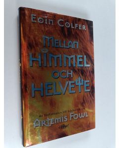 Kirjailijan Eoin Colfer käytetty kirja Artemis Fowl : Mellan himmel och helvete