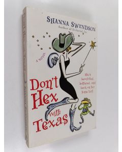 Kirjailijan Shanna Swendson käytetty kirja Don't Hex with Texas
