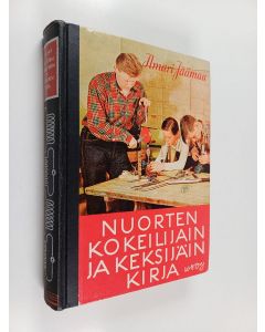 Kirjailijan Ilmari Jäämaa käytetty kirja Nuorten kokeilijain ja keksijäin kirja