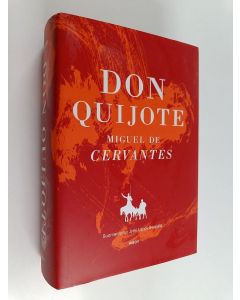 Kirjailijan Miguel de Cervantes Saavedra käytetty kirja Don Quijote : ensimmäinen ja toinen osa