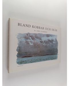 Kirjailijan Axel Sjöberg käytetty kirja Bland kobbar och skär : skisser och stämningar