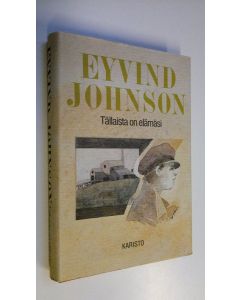 Kirjailijan Eyvind Johnson käytetty kirja Tällaista on elämäsi! ; Elettiin vuotta 1914