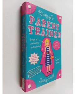 Kirjailijan Jenny Smith käytetty kirja Diary of a Parent Trainer