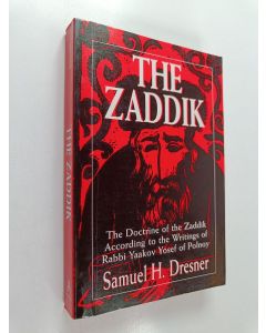 Kirjailijan Samue H. Dresner käytetty kirja The Zaddik : The Doctrine of the Zaddik according to the writings of Rabbi Yaakov Yosef of Polnoy