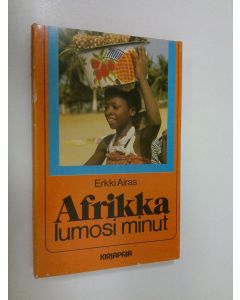 Kirjailijan Erkki Airas käytetty kirja Afrikka lumosi minut