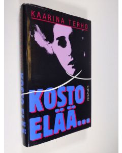 Kirjailijan Kaarina Terho uusi kirja Kosto elää