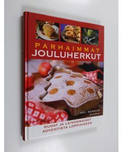 Kirjailijan Heli Bergius käytetty kirja Parhaimmat jouluherkut : ruoat ja leivonnaiset adventista loppiaiseen