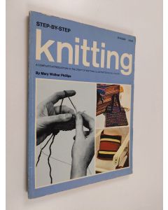 Kirjailijan Mary Walker-Phillips käytetty kirja Step-by-step knitting