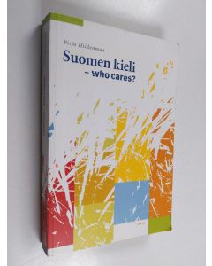 Kirjailijan Pirjo Hiidenmaa käytetty kirja Suomen kieli - who cares?