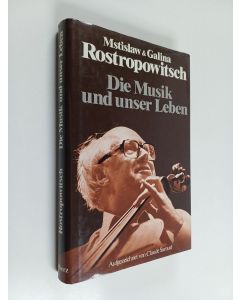 Kirjailijan Mstislaw Rostropowitsch käytetty kirja Die Musik und unser Leben