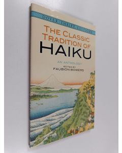 Kirjailijan Faubion Bowers käytetty kirja The Classic Tradition of Haiku - An Anthology