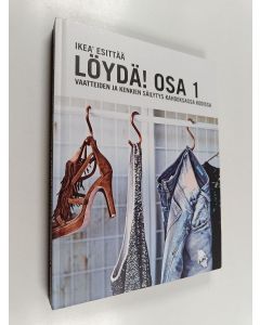 käytetty kirja Löydä! Osa 1 : vaatteiden ja kenkien säilytys kahdeksassa kodissa