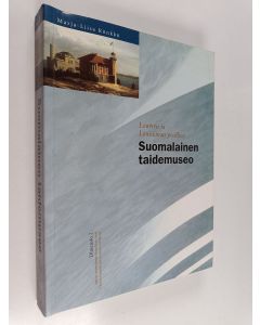 Kirjailijan Marja-Liisa Rönkkö käytetty kirja Suomalainen taidemuseo : Louvren ja Louisianan perilliset