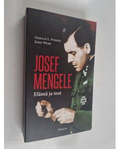 Kirjailijan Gerald L. Posner käytetty kirja Josef Mengele : elämä ja teot