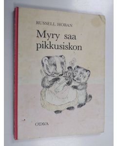Kirjailijan Russell Hoban käytetty kirja Myry saa pikkusiskon