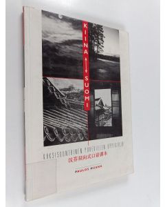 Kirjailijan Paulos Huang käytetty kirja Kiina-suomi : kaksisuuntainen puhekielen oppikirja = Han Fen shuangxiang shi kouyu keben - Contrastive linguistic research of Chinese and Finnish languages