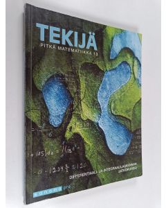 Kirjailijan Paavo Heiskanen käytetty kirja Tekijä 13 : pitkä matematiikka - Differentiaali- ja integraalilaskennan jatkokurssi