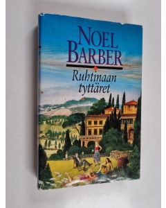 Kirjailijan Noel Barber käytetty kirja Ruhtinaan tyttäret