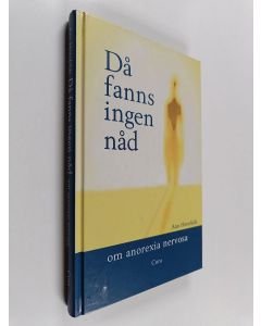 Kirjailijan Ann Hörnfeldt käytetty kirja Då fanns ingen nåd om anorexia nervosa