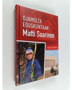 Kirjailijan Jaakko Puomila uusi kirja Ojamolta eduskuntaan, Matti Saarinen