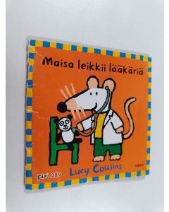 Kirjailijan Lucy Cousins käytetty teos Maisa leikkii lääkäriä