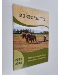 käytetty kirja Museoraitti : Maatalousteemaisten museoiden yhteisesite 2013-2014