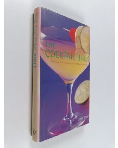 Kirjailijan Linda Doeser käytetty kirja The Cocktail Bible : Traditional and Modern Cocktails for Every Occasion