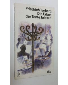 Kirjailijan Friedrich Torberg käytetty kirja Die Erben der Tante Jolesch (ERINOMAINEN)