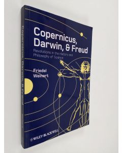 Kirjailijan Friedel Weinert käytetty kirja Copernicus, Darwin, & Freud : revolutions in the history and philosophy of science