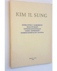 Kirjailijan Kim Il Sung käytetty kirja Keskustelu Dahomeyn hallituksen äänenkannattajan Daho expressin toimitusjohtajan kanssa 19 syyskuuta 1974
