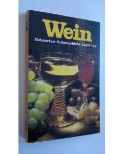 Kirjailijan Martin Werner käytetty kirja Wein : Rebsorten - Anbaugebiete - Lagerung
