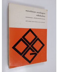 Kirjailijan Antti Kasvio käytetty kirja Marxilaisen sosiologian näkökulmia : teoreettisesta yhteiskuntatutimuksesta