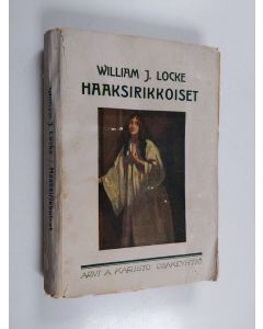 Kirjailijan William J. Locke käytetty kirja Haaksirikkoiset : romaani