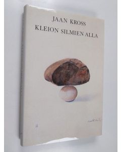 Kirjailijan Jaan Kross käytetty kirja Kleion silmien alla