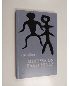 Kirjailijan Pirjo Ahlberg käytetty kirja Minussa on kaksi minua