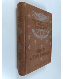Kirjailijan Alexandre Dumas käytetty kirja Neiti de Taverney : historiallinen romaani Ludvig XV:n hovista