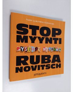 Kirjailijan Mika D. Rubanovitsch käytetty kirja STOP-myynti : pysähdy myymään