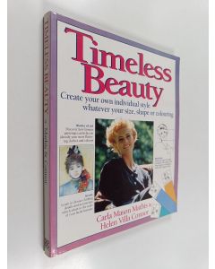 Kirjailijan Carla Mason Mathis käytetty kirja Timeless beauty : create your own individual style whatever your size, shape or colouring