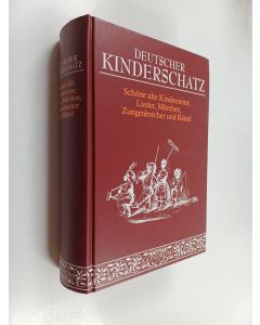 Kirjailijan Roland W. Pinson & Brigitte Vetter käytetty kirja Deutscher Kinderschatz - schöne alte Kinderreime, Lieder, Märchen, Zungenbrecher und Rätsel