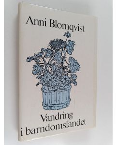 Kirjailijan Anni Blomqvist käytetty kirja Vandring i barndomslandet