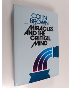 Kirjailijan Colin Brown käytetty kirja Miracles and the Critical Mind