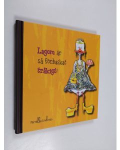 Kirjailijan Pernilla Lindroos käytetty kirja Lagom är så förbaskat tråkigt!